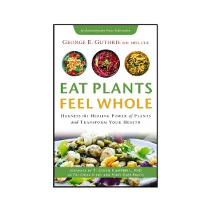 Eat Plants Feel Whole