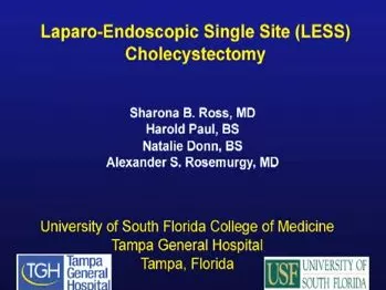 Laparo Endoscopic Single Site LESS Cholecystectomy.