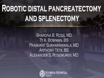 Robotic Distal Pancreatectomy and Splenectomy.