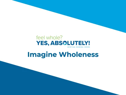 Spiritual Renewal Series 2023: Imagine Wholeness video thumbnail.