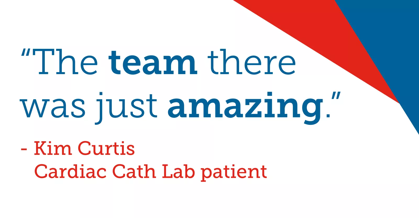 A banner of a patient testimony from Kim Cutris: "The team there was just amazing."